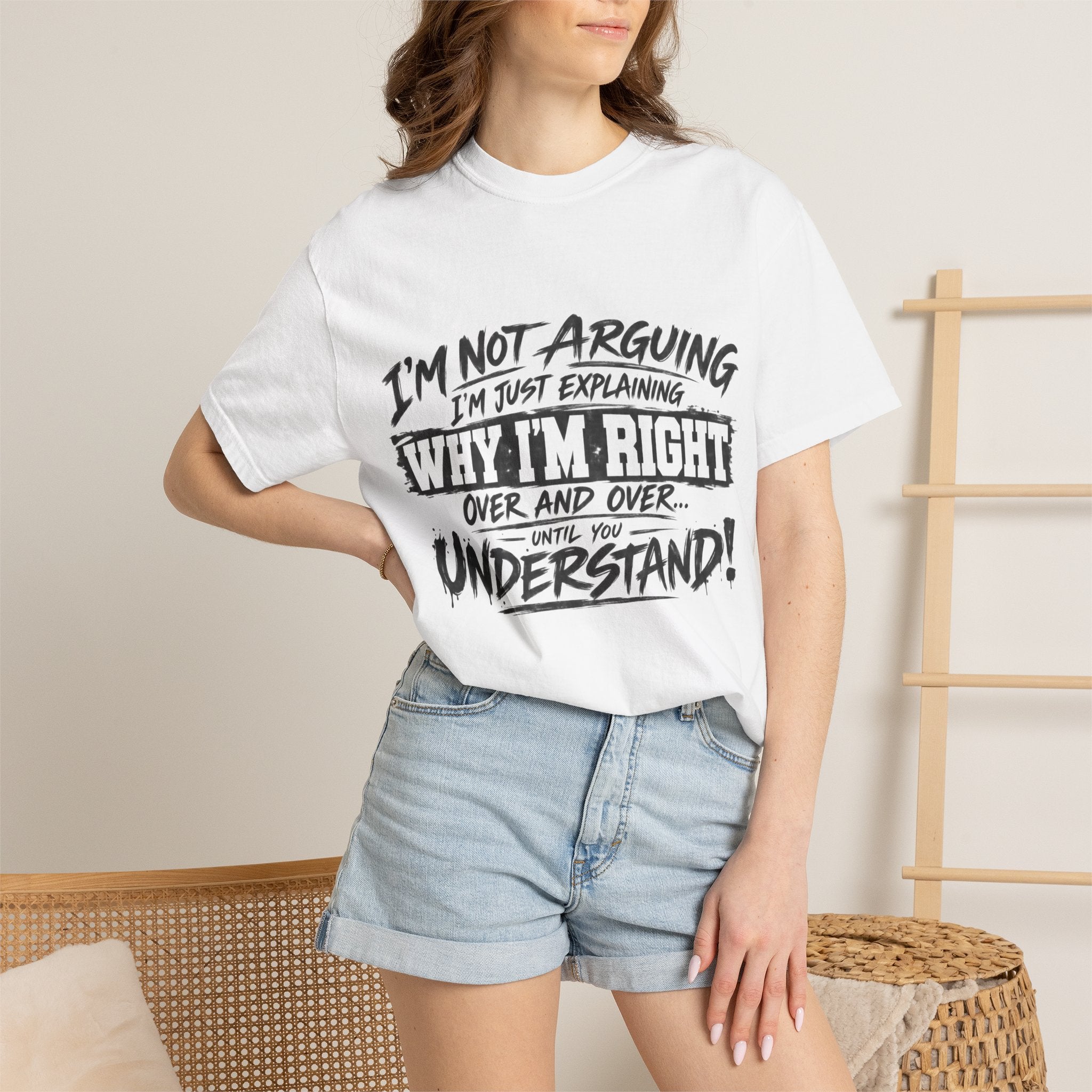 Funny "I'm Not Arguing, I'm Just Explaining Why I'm Right" T-Shirt