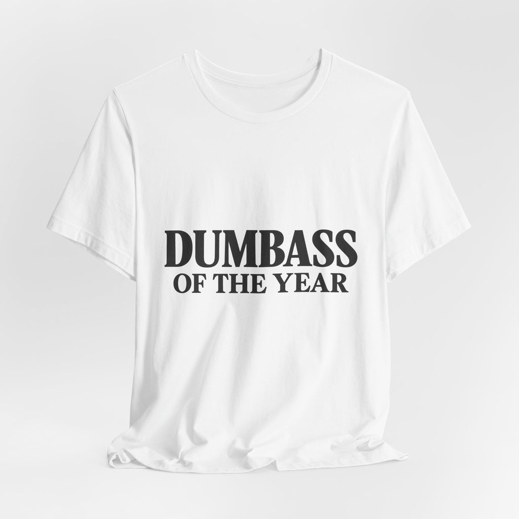 Dumbass of the Year Graphic Tee