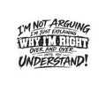 Funny "I’m Not Arguing, I’m Just Explaining Why I’m Right" Kiss-Cut Sticker - sarcastic laptop decal