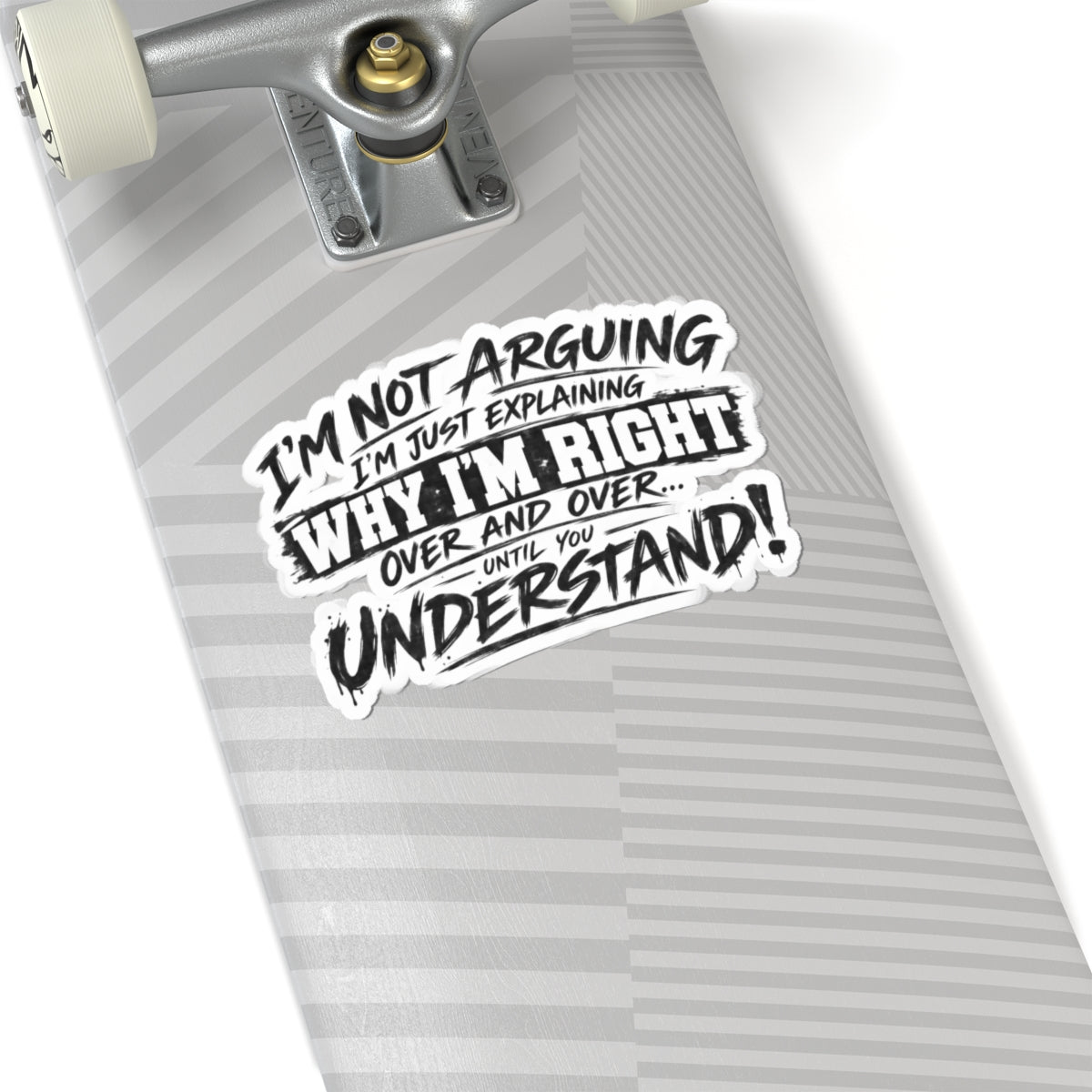 Funny "I’m Not Arguing, I’m Just Explaining Why I’m Right" Kiss-Cut Sticker - sarcastic laptop decal